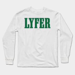 Philly LYFER!!! Long Sleeve T-Shirt